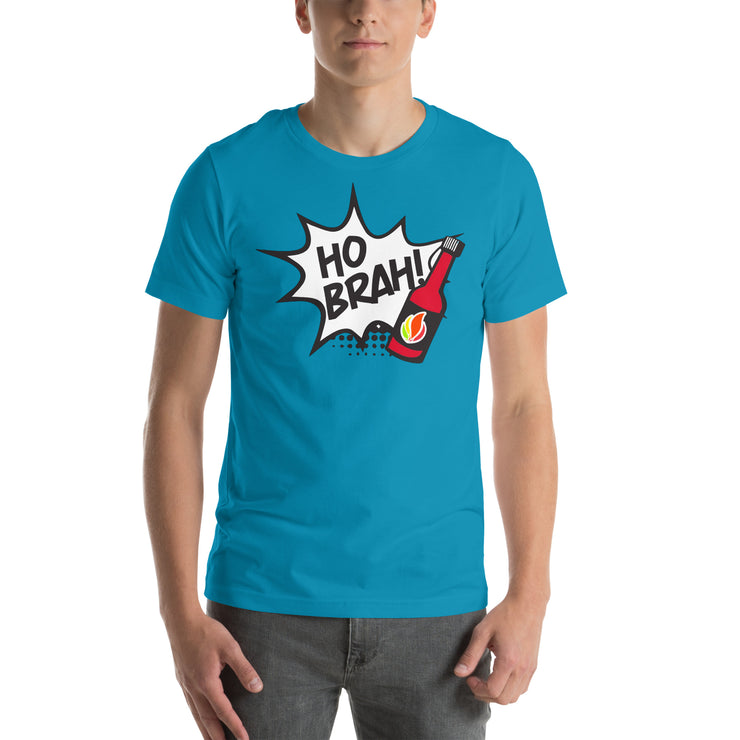 Ho Brah!! Unisex t-shirt