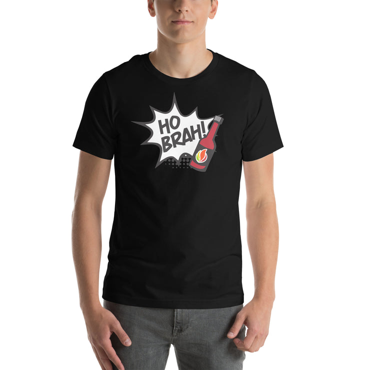 Ho Brah!! Unisex t-shirt
