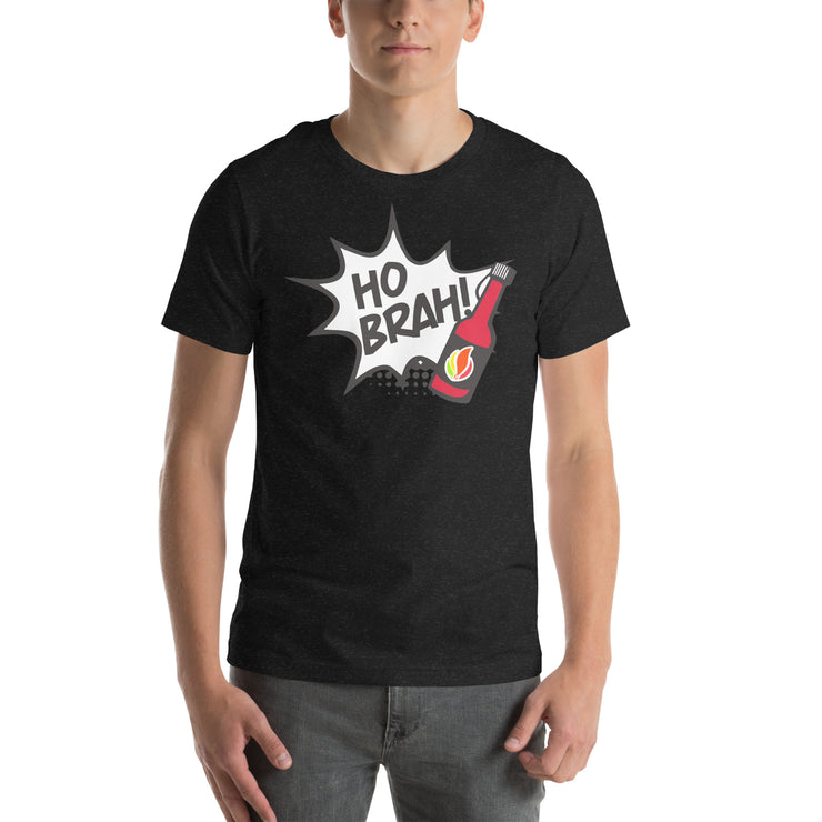 Ho Brah!! Unisex t-shirt