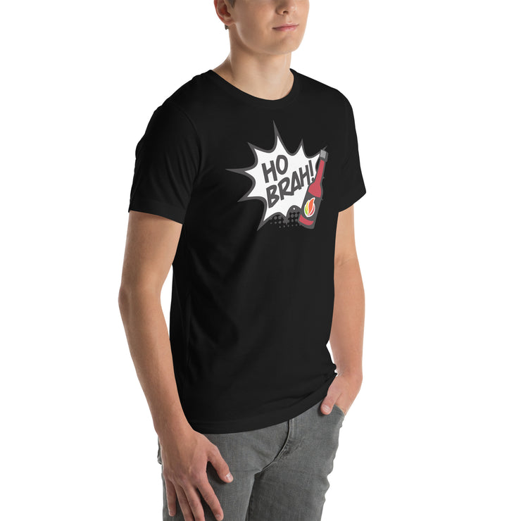Ho Brah!! Unisex t-shirt