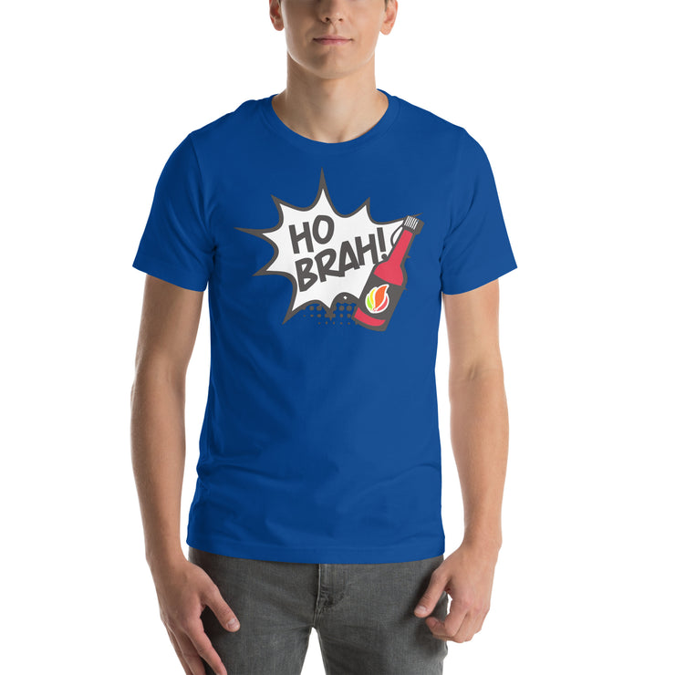 Ho Brah!! Unisex t-shirt